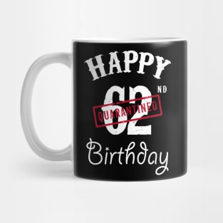 Happy 62nd Quarantined Birthday Mug